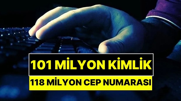 101 Milyon Kimlik Bilgisi ve 118 Milyon Cep Numarası... Hacker Çetesi Çökertildi!