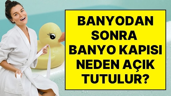 Banyo Yaptıktan Sonra Kapıyı Açık Bırakmaya Gerek Var Mı? Fin Uzmandan Net Yanıt: Duşta Kapalı, Sonra Açık
