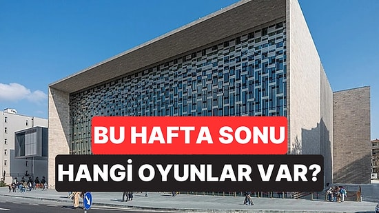 İstanbul'da Bu Hafta Sonu Hangi Oyunlar Var? 26-27 Eylül 2026 Tiyatro Oyunları