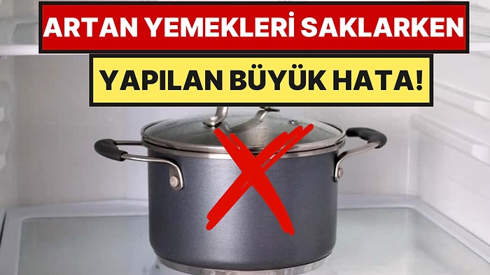 Artan Yemeği Tencereyle Buzdolabına Koymayın Uyarısı Yapıldı