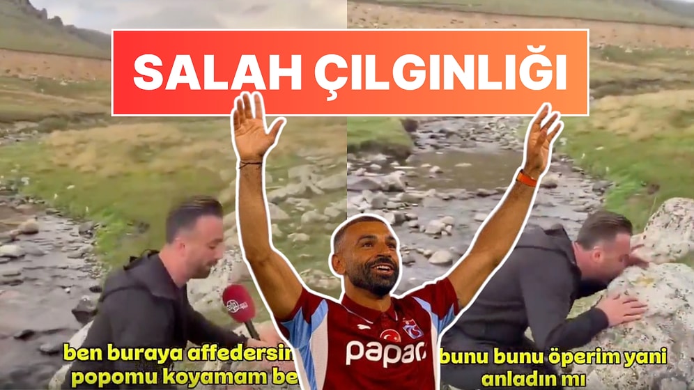 "Popomu Koyamam" Dedi, Salah'ın Oturduğu Taşı Öptü