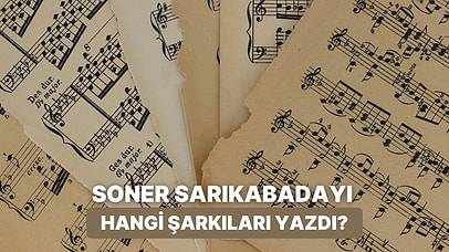 Bu Böyle, Uçurum ve Nicesi… Soner Sarıkabadayı’nın Yazdığına Şaşıracağınız 9 Şarkı
