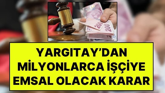 Yargıtay'dan İhbar Tazminatı ve Kıdem Tazminatı Konusunda Bir Emsal Karar Daha
