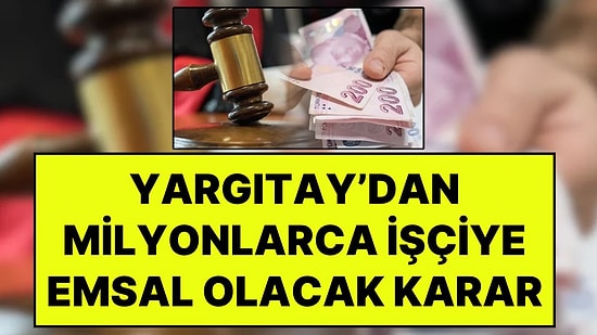 Yargıtay'dan İhbar Tazminatı ve Kıdem Tazminatı Konusunda Bir Emsal Karar Daha