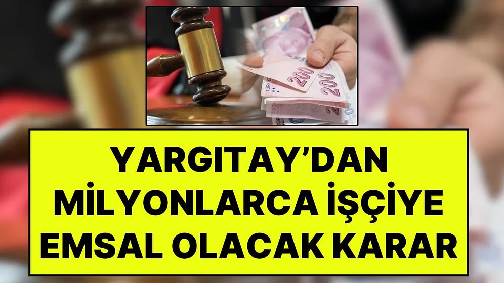 Yargıtay'dan İhbar Tazminatı ve Kıdem Tazminatı Konusunda Bir Emsal Karar Daha
