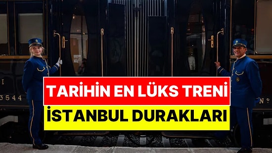 Tarihin En Lüks Treni İstanbul'a Geliyor