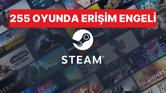 Türkiye’de Steam’deki 255 Oyun İçin Erişim Engeli Kararı Getirildi