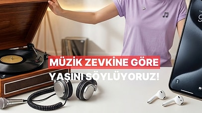 Sanatçı Seçimlerine Göre Yaşını Tahmin Ediyoruz!