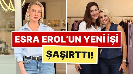 Esra Erol Ticarete Atıldı: Yeni İş Heyecanına Bergüzar Korel de Ortak Oldu