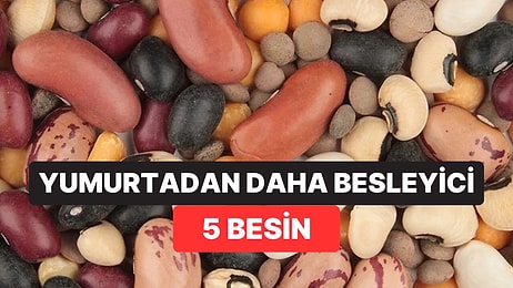 Mercimek de Listede: Yumurtadan Fazla Protein ve Bol Lif İçeren 5 Besin Belli Oldu