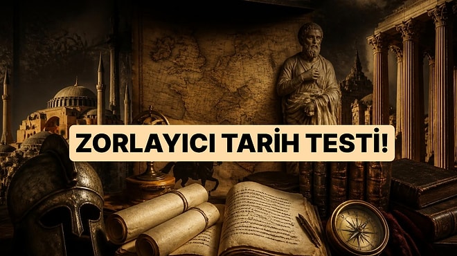 Herkesin Bildiğini Sandığı Ama Sadece %10'un Bilebildiği Tarih Testi!