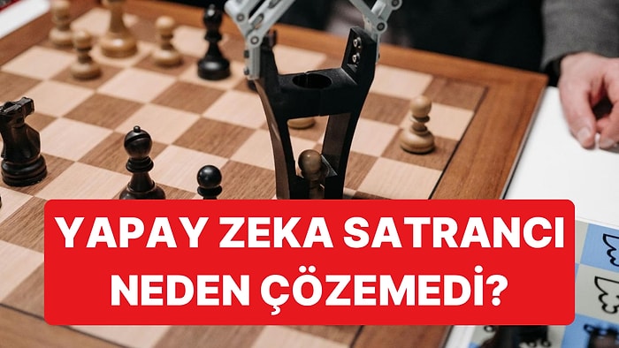 Yapay Zeka Matematiğin En Zor Problemlerini Çözüyor Ama Satrancı Hâlâ Çözemiyor: Peki Neden?