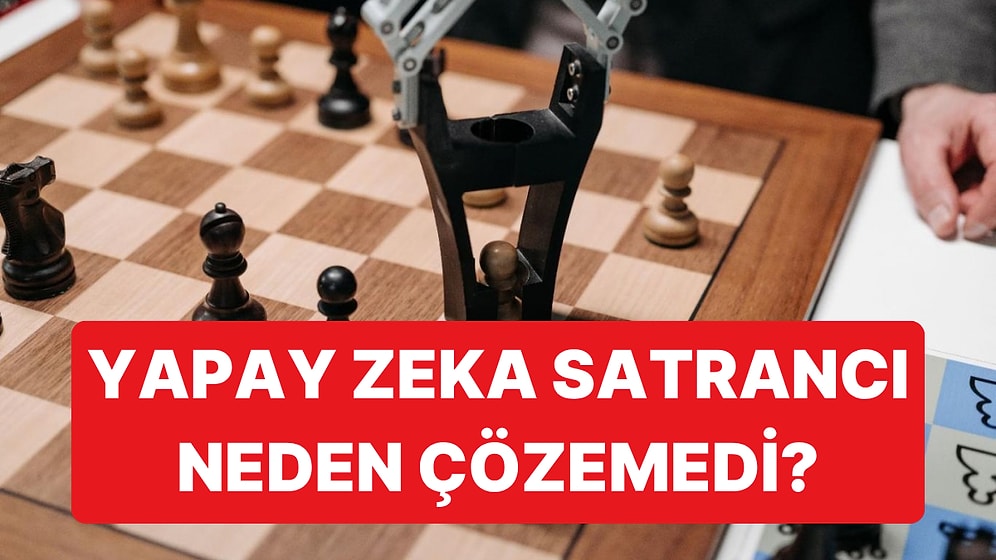 Yapay Zeka Matematiğin En Zor Problemlerini Çözüyor Ama Satrancı Hâlâ Çözemiyor: Peki Neden?
