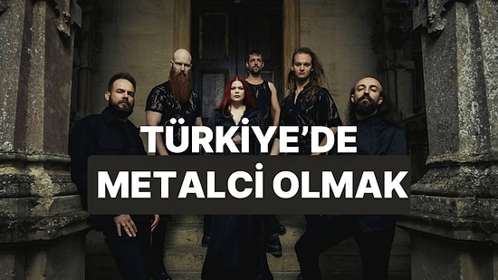 Türkiye’de Metal Dinleyicisi Olmanın Yarattığı 10 Zorluk