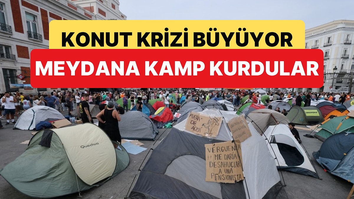 İspanya'da Konut Krizi Büyüyor: Eylemciler Madrid'in Sol Meydanı'nda Çadır Kurdu