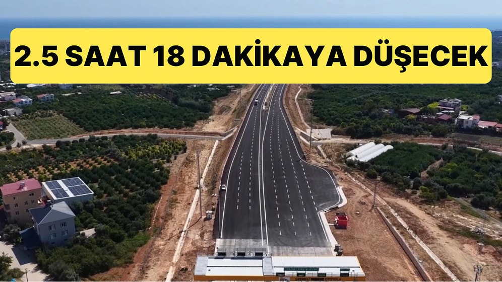 2,5 Saatlik Yolu 18 Dakikaya İndirecek Çeşmeli-Kızkalesi Otoyolunda Sona Gelindi