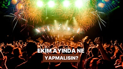 Bütçeni ve Modunu Söyle, İki Cevapla Sana Ekim Ayı Planı Yapalım!
