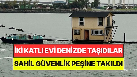 İki Katlı Evi Denizde Yüzdürerek Taşıdılar: Sahil Güvenlik Peşlerine Takıldı