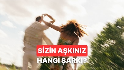 İlişkiniz Bir Şarkı Olsaydı Hangisi Olurdu?