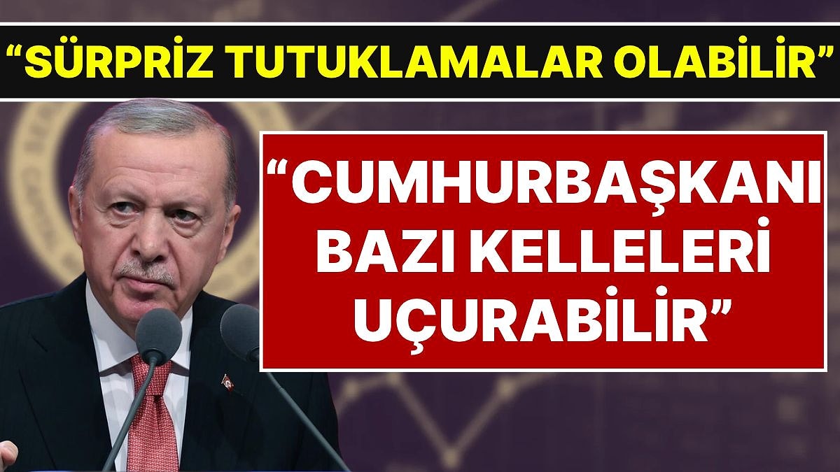 Abdulkadir Selvi: "Sürpriz Tutuklamalar Olabilir, Cumhurbaşkanı Erdoğan Bazı Kelleleri Uçurabilir"