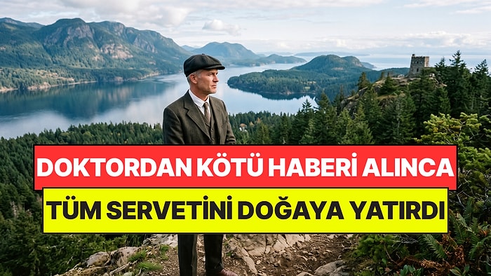 Doktorlar "Ayların Kaldı" Deyince Tüm Şirketlerini Satıp Parasını Doğaya Yatırdı