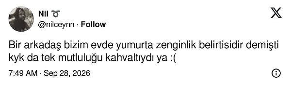 Yumurtanın zenginlik sayıldığı bir evden gelen arkadaşın yurttaki tek mutluluğu kahvaltıymış