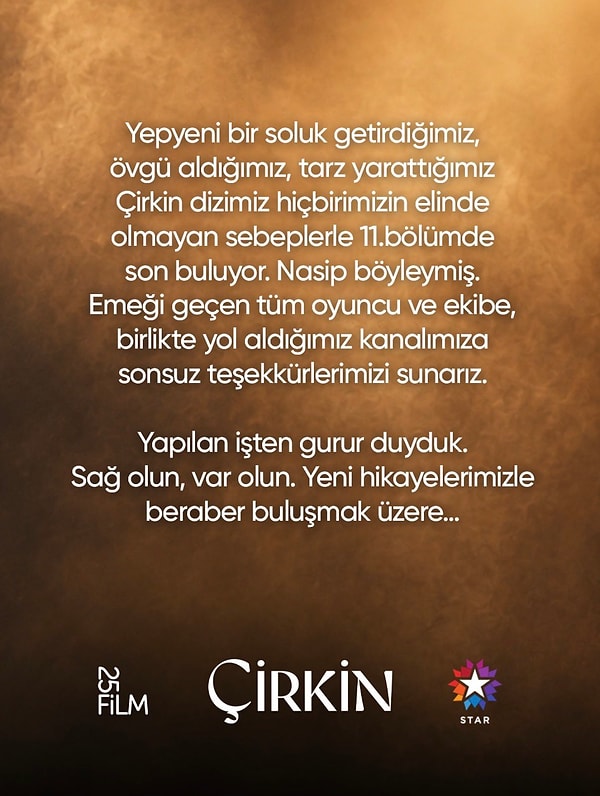 Çirkin dizisinden de şu açıklama yapıldı:
