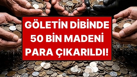 Göletleri Temizlemek İçin Girdiler: Dipten 50 Bin Madeni Para Çıkardılar