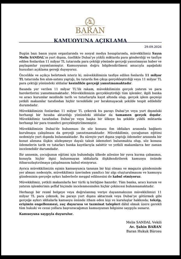 Bir açıklama da Melis Sütşurup'un avukatından geldi: "Basında müvekkilimiz Melis Sandal hakkında yer alan 11 milyar TL’lik fon çekme ve Dubai’ye para transferi iddiaları tamamen gerçeği yansıtmamaktadır. Yurt dışında bulunma sebebi çocuk eğitimi ve konut taksitleridir."