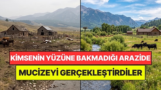 Harap Halde Satın Aldıkları Çiftlikte 15 Yılda Mucizeyi Gerçekleştirdiler