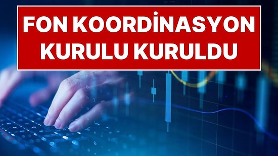 İletişim Başkanlığı, Fon Zirvesi Sonrası Alınan Kararları Açıkladı: Fon Koordinasyon Kurulu Kuruldu