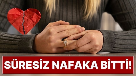 Boşanma Davalarında Yeni Dönem: Süresiz Nafaka Resmen İptal Edildi, 9 Ay Sonra Yürürlüğe Giriyor