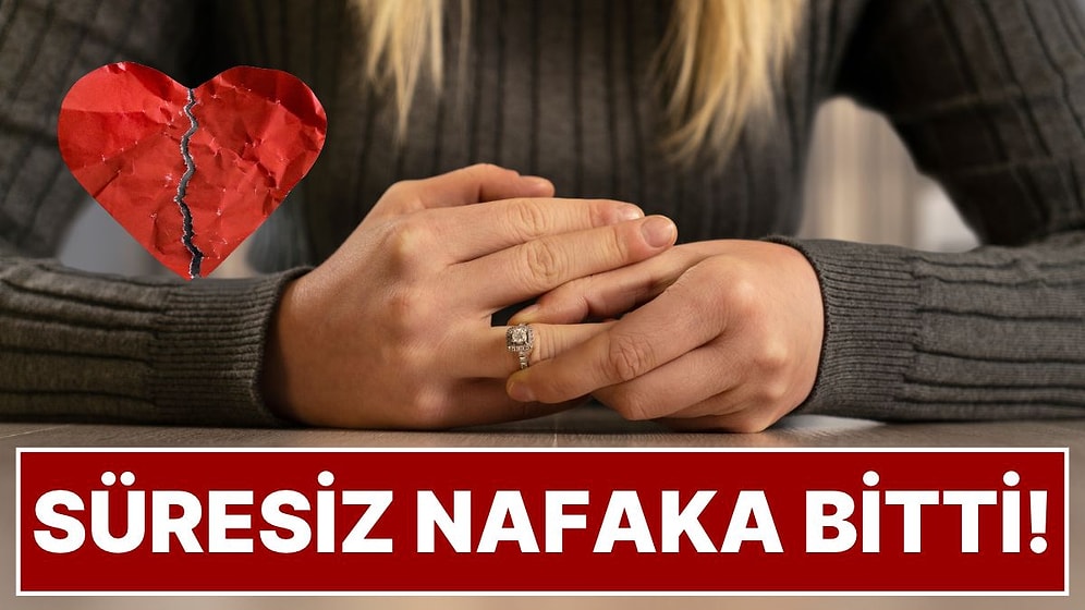 Boşanma Davalarında Yeni Dönem: Süresiz Nafaka Resmen İptal Edildi, 9 Ay Sonra Yürürlüğe Giriyor
