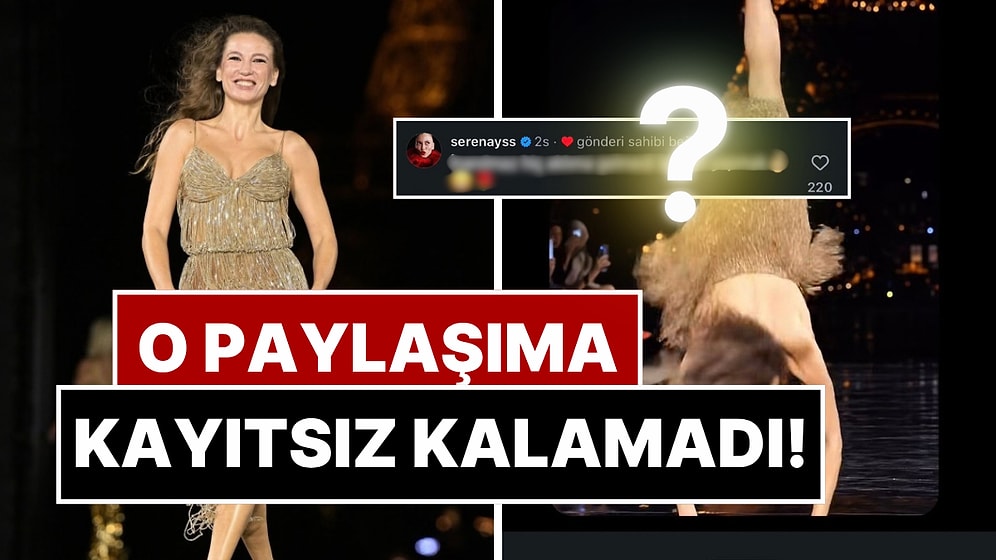 Paris’te Podyumu Sallayan Serenay Sarıkaya Kendisine Yapılan Yapay Zeka Editine Cevap Verdi!