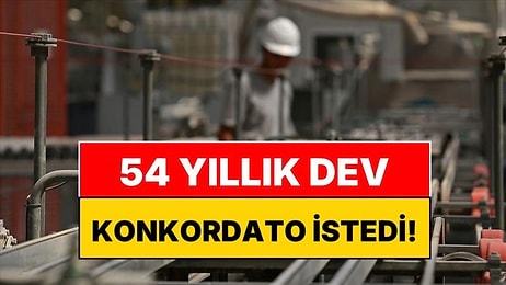 1972'den Beri Üretim Yapıyordu: 54 Yıllık Dev Konkordato İlan Etti