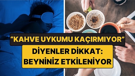 “Kahve Uykumu Kaçırmıyor” Diyenler Dikkat: 8 Saat Uyusanız Bile Beyniniz Etkileniyor