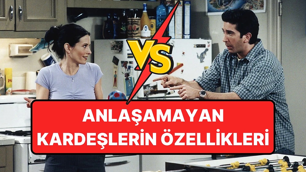 Kardeşiyle Didişip Duran İnsanların Ortak Özellikleri