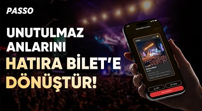 İlk Konserinizin Biletini Hâlâ Saklıyor Musunuz? Artık Passo Hatıra Bilet Var!