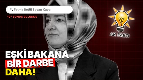 Fatma Betül Sayan Kaya’ya AK Parti’den Bir Darbe Daha: Adı Her Yerden Silindi!