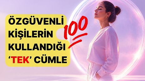 Özgüvenli İnsanların Enerjisini Korumak İçin Kullandığı Tek Cümle