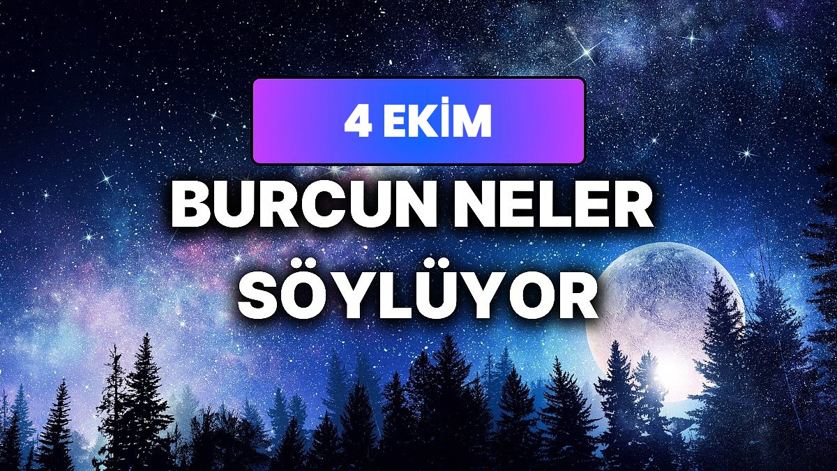 Günlük Burç Yorumuna Göre 4 Ekim Pazar Günün Nasıl Geçecek?
