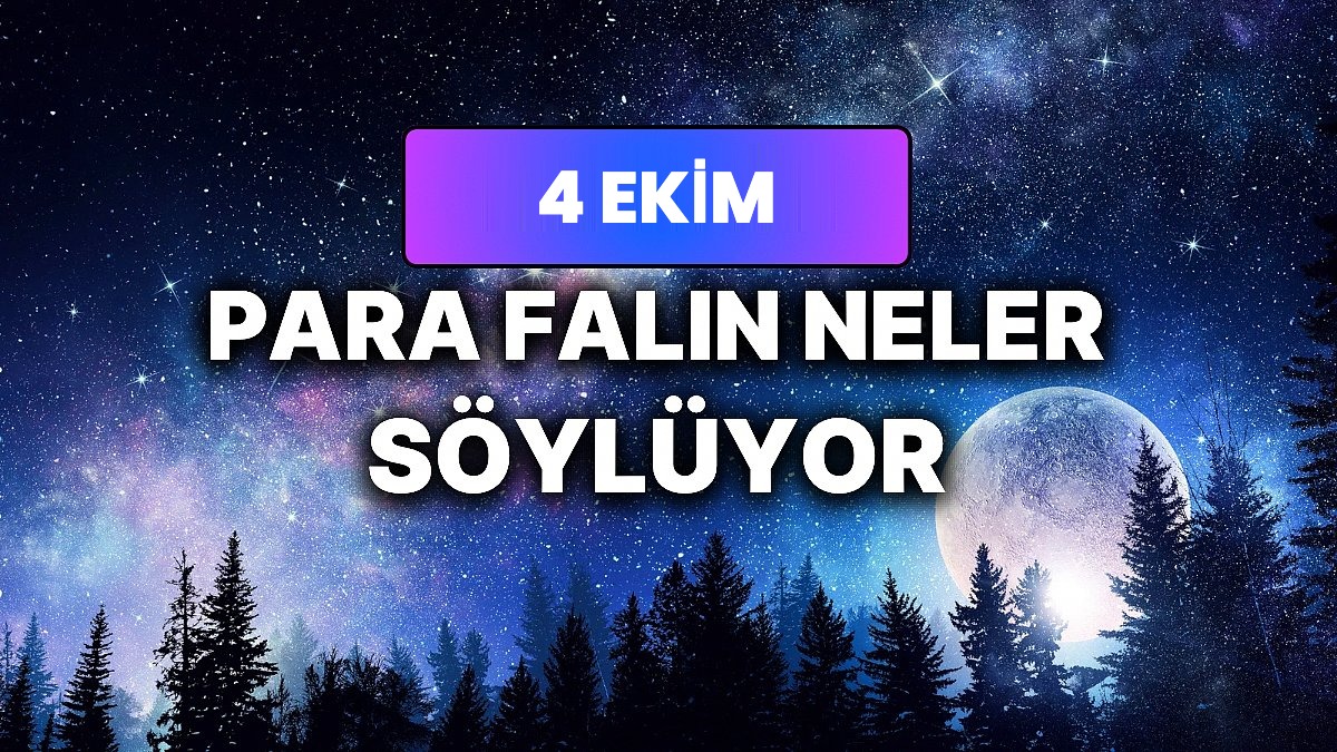 Günlük Para Burç Yorumuna Göre 4 Ekim Pazar Günün Nasıl Geçecek?