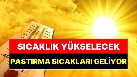 Meteoroloji Uzmanı Adil Tek Açıkladı: Pastırma Sıcakları Geliyor, Termometreler 25 Dereceyi Görecek