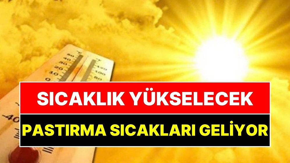 Meteoroloji Uzmanı Adil Tek Açıkladı: Pastırma Sıcakları Geliyor, Termometreler 25 Dereceyi Görecek