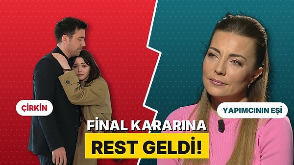 Başroller ve Oyuncular Sitem Etmişti: Çirkin'in Final Kararına Bir Tepki de Yapımcının Ünlü Eşinden Geldi!