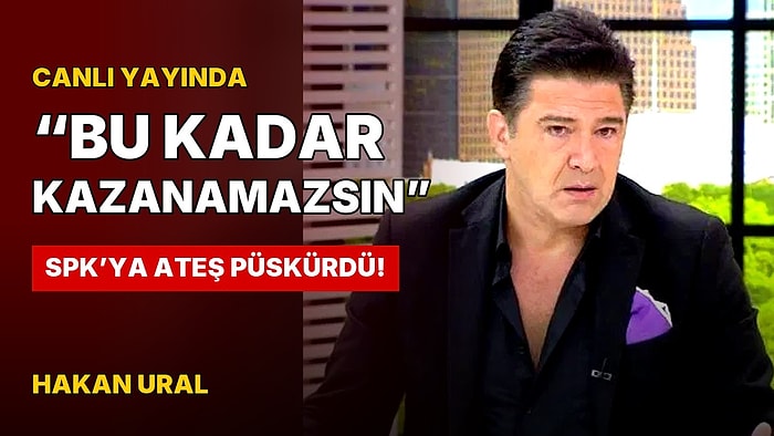 Hakan Ural Canlı Yayında Kendini Tutamadı: Milyarlık Fon Skandalında SPK'ya Ateş Püskürdü!