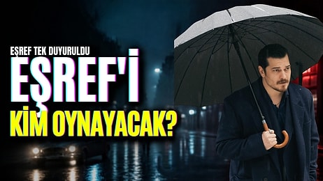 Eşref'i Kim Oynayacak? Eşref Rüya'nın Öncesini Anlatacak Eşref Tek Resmen Duyuruldu