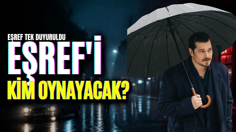 Eşref'i Kim Oynayacak? Eşref Rüya'nın Öncesini Anlatacak Eşref Tek Resmen Duyuruldu