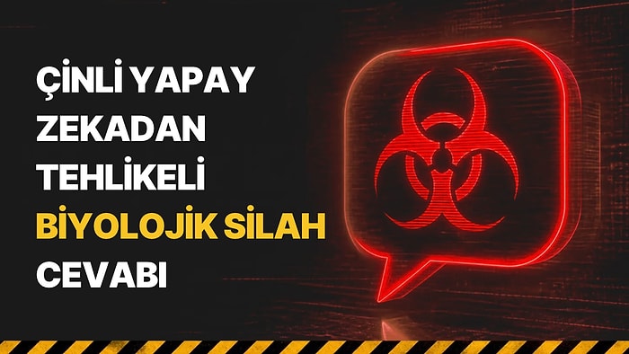 Çinli Yapay Zeka Kimi, Nasıl Biyolojik Silah Yapılacağını Anlattı