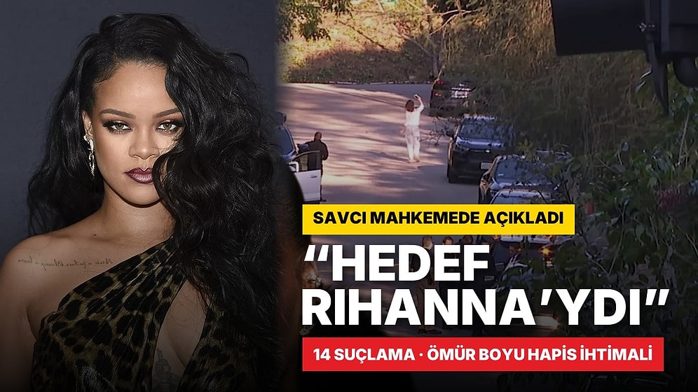 Savcı "Hedef Rihanna'ydı" Dedi: Ünlü Şarkıcının Evine Kurşun Yağdıran Kadını Bekleyen Ceza Ortaya Çıktı